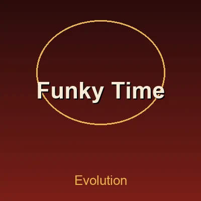 Funky Time — Evolution